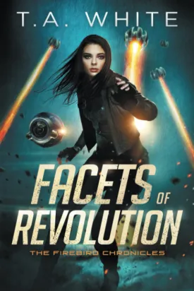 Facets of Revolution (The Firebird Chronicles) Paperback  September 27, 2022